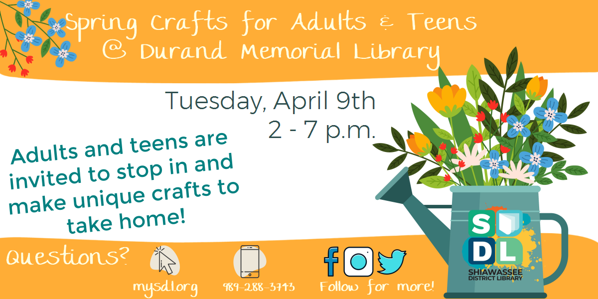 Spring Crafts for Adults & Teens @ Durand Memorial Library. Tuesday, April 9th from 2 to 7 p.m. Adults and Teens are invited to stop in and make unique crafts to take home!