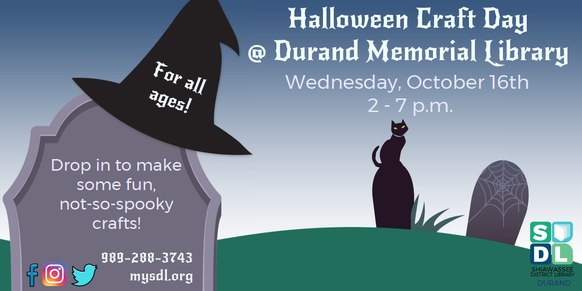 Halloween Crafts for All Ages @ Durand Memorial Library. Wednesday, October 16th from 2 to 7 p.m. Drop in to make some fun, not-so-spooky crafts!