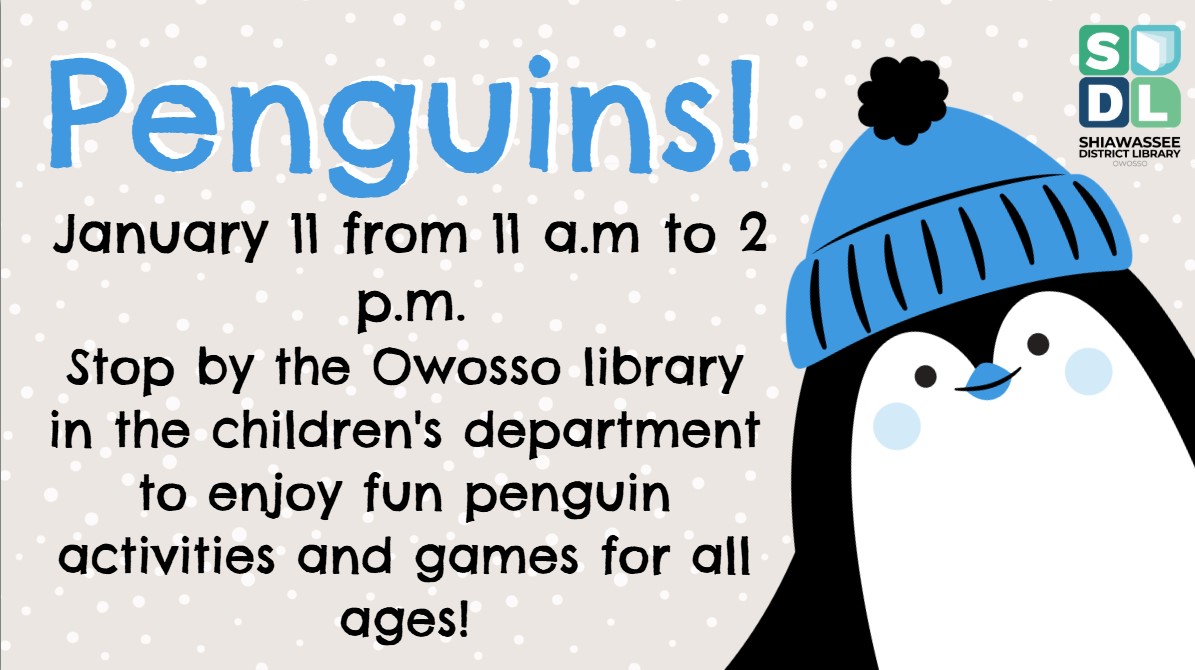 Penguin in blue beanie hat  Drop in penguin activities Jan 11 from 11 am - 2 pm Owosso Library