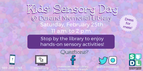 Sensory Day for kids at Durand Memorial Library Saturday February 25 from 11 am to 2 pm.  